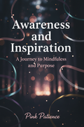 Awareness and Inspiration: A Journey to Mindfulness and Purpose eBook Cover